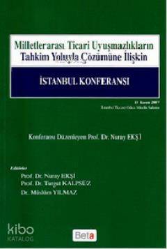 Milletlerarası Ticari Uyuşmazlıkların Tahkim Yoluyla Çözümüne İlişkin İstanbul Konferansı