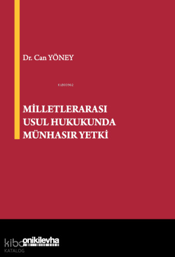 Milletlerarası Usul Hukukunda Münhasır Yetki | Can Yöney | On İki Levh