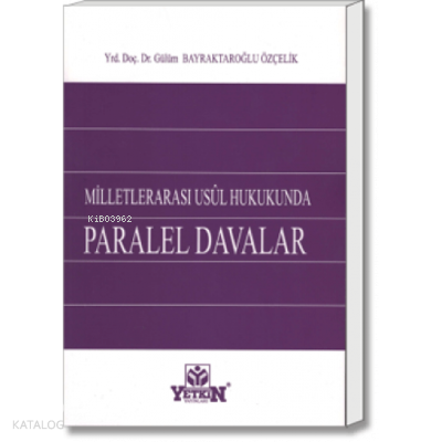 Milletlerarası Usûl Hukukunda Paralel Davalar