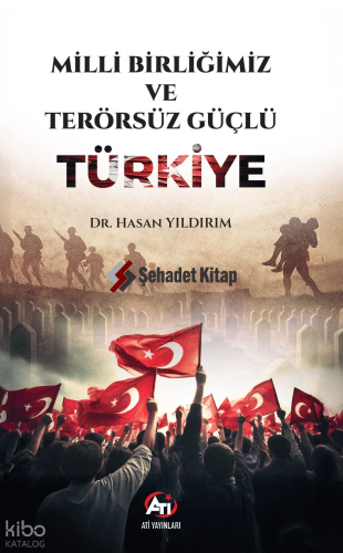 Milli Birliğimiz ve Terörsüz Güçlü Türkiye