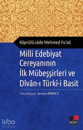 Milli Edebiyat Cereyanının İlk Mübeşşirleri ve Divan-ı Türki-i Basit