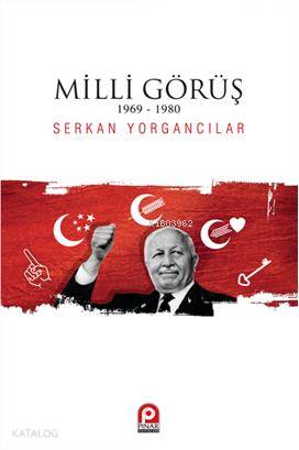 Milli Görüş 1969-1980 | Serkan Yorgancılar | Pınar Yayınları