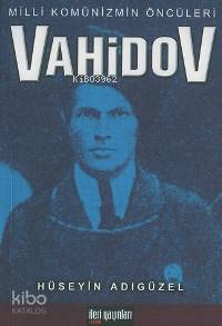 Milli Komünizmin Öncüleri Vahidov