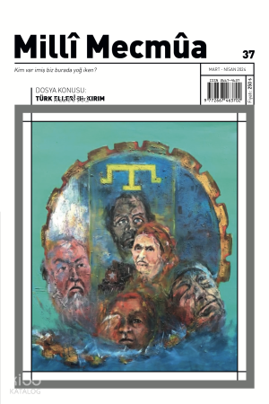 Milli Mecmua Sayı 37;Mart - Nisan 2024 | Kolektif | Ötüken Neşriyat