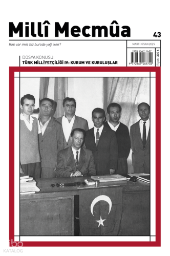 Milli Mecmua Sayı,43 (Mart-Nisan 2025) Dosya: Türk Milliyetçiliği IV: 