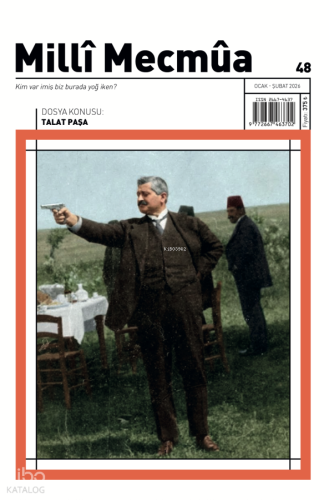 Milli Mecmua Sayı: 48 (Ocak - Şubat 2026);Dosya Konusu: Talat Paşa | K