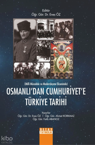 Milli Mücadele Ve Modernleşme Ekseninde Osmanlıdan Cumhuriyete Türkiye Tarihi