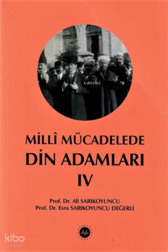 Milli Mücadelede Din Adamları Cilt IV | Ali Sarıkoyuncu | Diyanet İşle