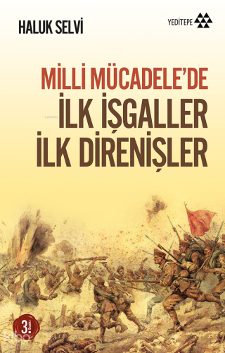 Milli Mücadele'de İlk İşgaller İlk Direnişler | Haluk Selvi | Yeditepe