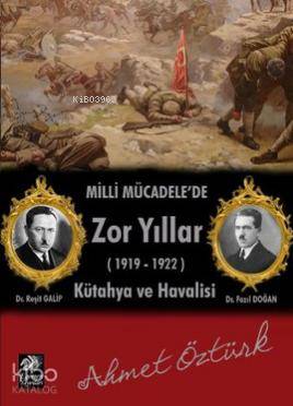 Milli Mücadele'de Zor Yıllar (1919 - 1922); Kütahya ve Havalisi