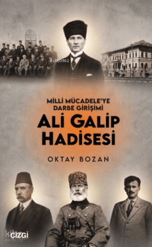 Milli Mücadele'ye Darbe Girişimi: Ali Galip Hadisesi