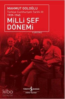Milli Şef Dönemi 3; Türkiye Cumhuriyeti Tarihi (1939 - 1945)