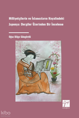 Milliyetçilerin Ve İslamcıların Hayalindeki Japonya: Dergiler Üzerinde