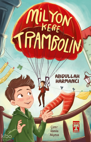 Milyon Kere Trambolin | Abdullah Harmancı | İlk Genç Timaş Yayınları