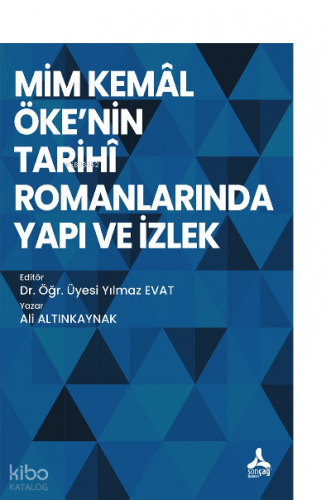 Mim Kemal Öke'nin Tarihi Romanlarında Yapı ve İzlek