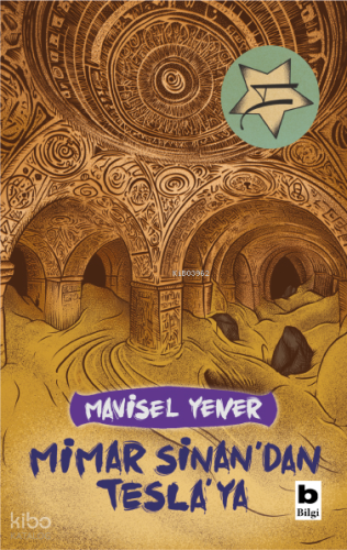 Mimar Sinan’dan Tesla’ya | Mavisel Yener | Bilgi Yayınevi