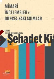 Mimari İncelemeler ve Güncel Yaklaşımlar