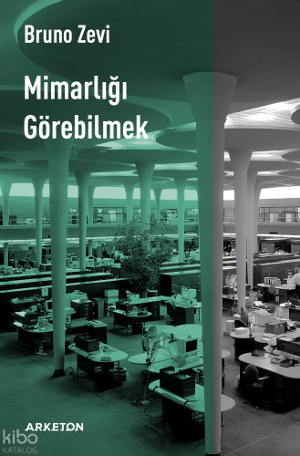 Mimarlığı Görebilmek | Bruno Zevi | Arketon Yayıncılık