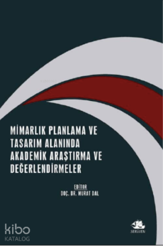 Mimarlık Planlama ve Tasarım Alanında Akademik Araştırma ve Değerlendirmeler;Aralık 2021