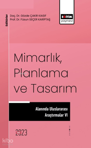 Mimarlık Planlama ve Tasarım Alanında Uluslararası Çalışmalar 6 | Gözd