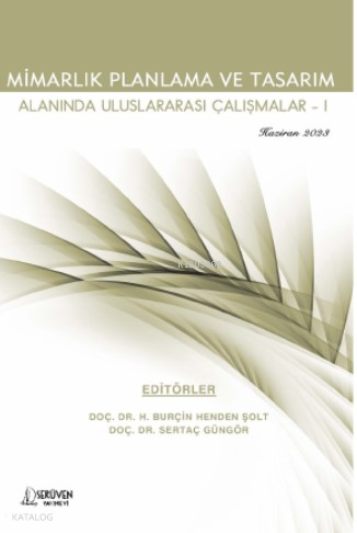 Mimarlık Planlama ve Tasarım Alanında Uluslararası Çalışmalar-I