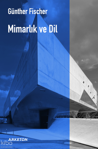 Mimarlık ve Dil | Günther Fischer | Arketon Yayıncılık