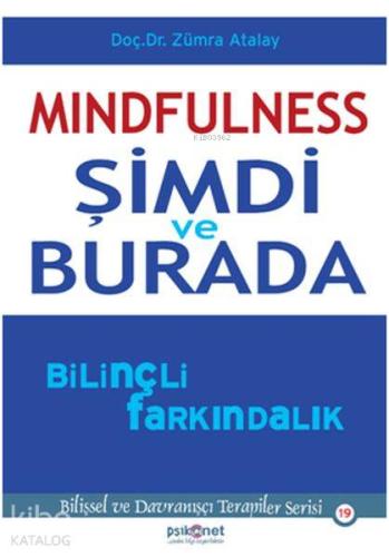 Mindfulness: Şimdi ve Burada Bilinçli Farkındalık | Zümra Atalay | Psi