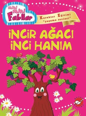 Mini Mini Fabllar; İncir Ağacı İnci Hanım | Fatma Işık | Beyaz Balina 