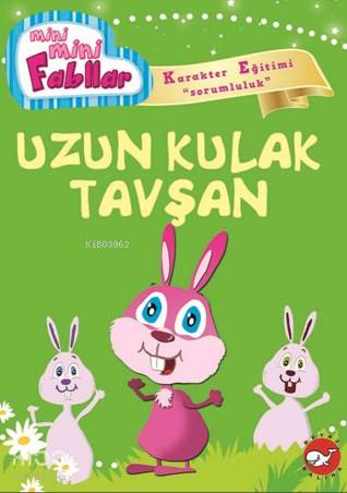 Mini Mini Fabllar Uzun Kulak Tavşan | Fatma Işık | Beyaz Balina Yayınl