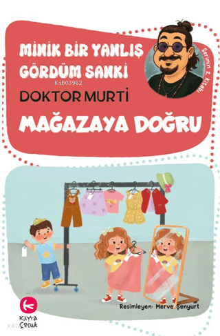Minik Bir Yanlış Gördüm Sanki - Mağazaya Doğru | Doktor Murti | Kayra 
