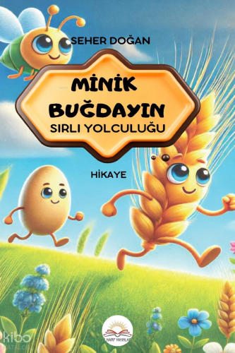 Minik Buğdayın Sırlı Yolculuğu | Seher Doğan | 7 Harf Yayınları