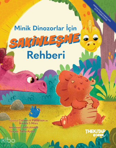 Minik Dinozorlar İçin Sakinleşme Rehberi | Colleen A. Patterson | The 