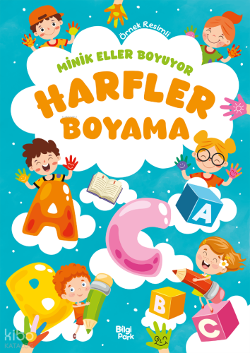 Minik Eller Boyuyor - Harfler Boyama Kitabı (Örnek Resimli)