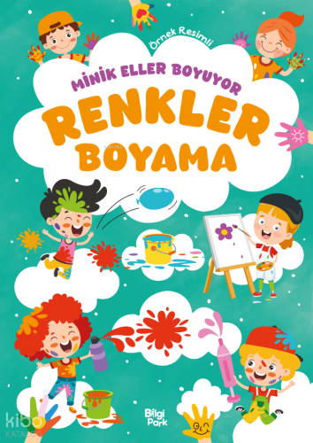 Minik Eller Boyuyor - Renkler Boyama Kitabı (Örnek Resimli)