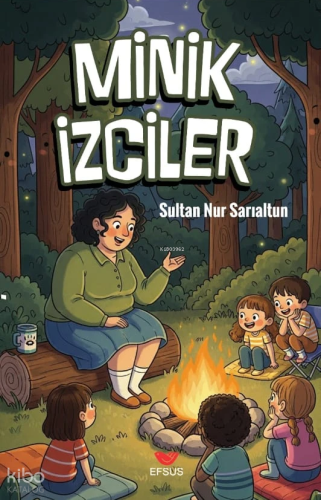 Minik İzciler | Sultan Nur Sarıaltun | Efsus Yayınları