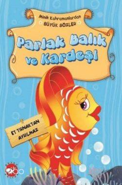 Minik Kahramanlardan Büyük Sözler-Parlak Balık ve Kardeşi | Emine Kork