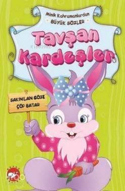 Minik Kahramanlardan Büyük Sözler-Tavşan Kardeşler | Emine Korkmazer |