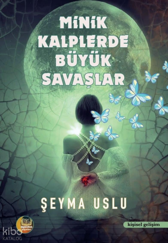 Minik Kalplerde Büyük Savaşlar