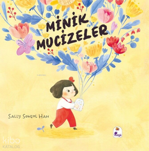 Minik Mucizeler | Sally Soweol Han | İndigo Kitap