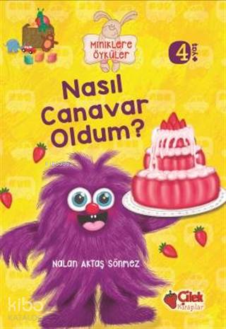 Miniklere Öyküler - Nasıl Canavar Oldum | Nalan Aktaş Sönmez | Çilek Y