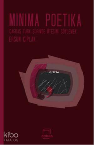 Minima Poetika; Çağdaş Türk Şiirinde Ötesini Söylemek