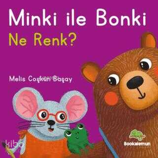 Minki ile Bonki - Ne Renk? | Melis Coşkun Başay | Bookalemun Yayınevi