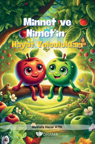 Minnet ve Nimet’in Hayat Yolculukları | Mustafa Hazar Atik | Drama Yay