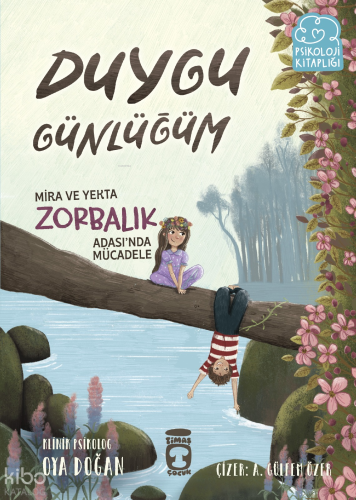 Mira ve Yekta Zorbalık Adası'nda Mücadele - Duygu Günlüğüm | Oya Doğan