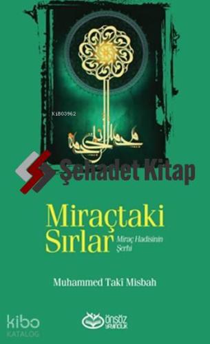 Miraçtaki Sırlar; Miraç Hadisinin Şerhi