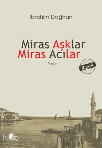 Miras Aşklar Miras Acılar | İbrahim Dağhan | Meşe Kitaplığı