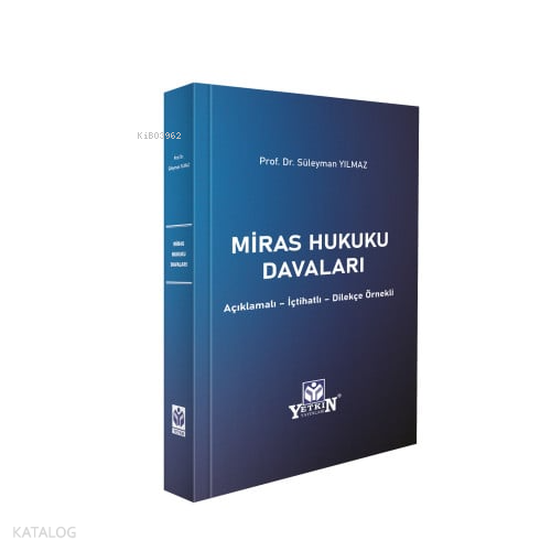 Miras Hukuku Davaları;Açıklamalı - İçtihatlı - Dilekçe Örnekli
