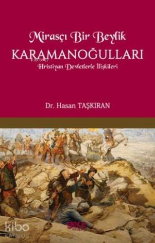Mirasçı Bir Beylik Karamanoğulları; Hristiyan Devletlerle İlişkileri