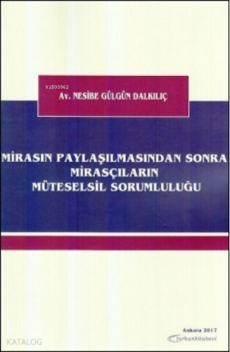 Mirasın Paylaşılmasından Sonra Mirasçıların Müteselsil Sorumluluğu