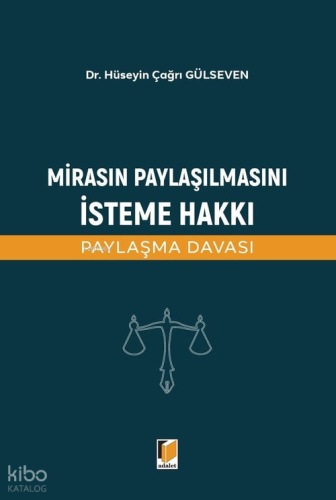 Mirasın Paylaşılmasını İsteme Hakkı ;Paylaşma Davası